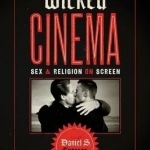 Wicked Cinema: Sex and Religion on Screen