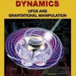 Anti-Gravity Propulsion Dynamics: Ufos and Gravitational Manipulation
