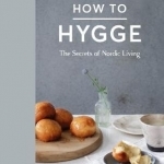 How to Hygge: The Secrets of Nordic Living