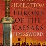 Fire and Sword (Throne of the Caesars, Book 3)