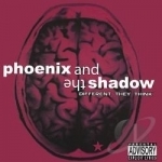 Different They Think by Phoenix &amp; The Shadow