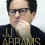 J.J. Abrams: A Study in Genius