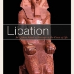 Libation: An Afrikan Ritual of Heritage in the Circle of Life