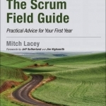 The Scrum Field Guide: Practical Advice for Your First Year