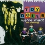 We&#039;re Mad: The Anthology by Toy Dolls