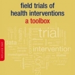 Field Trials of Health Interventions: A Toolbox