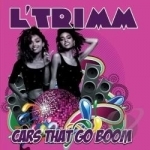 Cars That Go Boom by L&#039;trimm