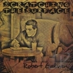 Scratching the Surface by Robert Galvan