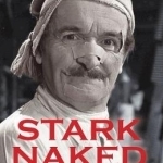 Stark Naked: The Autobiography of Graham Stark