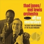 All My Yesterdays: The Debut 1966 Recordings at the Village Vanguard by Thad Jones / Mel Lewis Orchestra