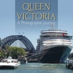 Queen Victoria: A Photographic Journey