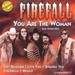 You Are the Woman &amp; Other Hits by Firefall