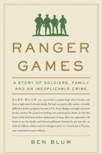 Ranger Games: A Story of Soldiers, Family and an Inexplicable Crime