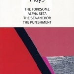 Whitehead: Plays: The Foursome, Alpha-beta, The Sea Anchor, The Punishment