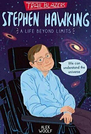 Trailblazers: Stephen Hawking: A Life Beyond Limits