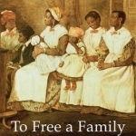 To Free a Family: The Journey of Mary Walker