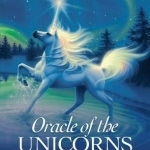 Oracle of the Unicorns: A Realm of Magic, Miracles &amp; Enchantment