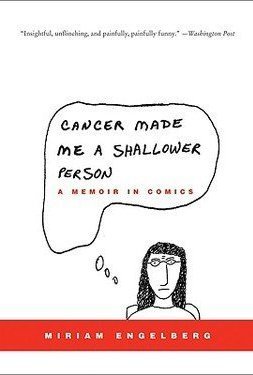 Cancer Made Me a Shallower Person: A Memoir in Comics