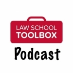 The Law School Toolbox Podcast: Tools for Law Students from 1L to the Bar Exam, and Beyond