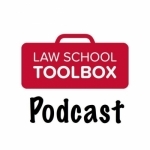The Law School Toolbox Podcast: Tools for Law Students from 1L to the Bar Exam, and Beyond
