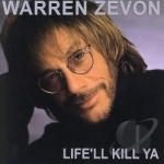 Life&#039;ll Kill Ya by Warren Zevon