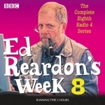 Ed Reardon&#039;s Week: Six Episodes of the BBC Radio 4 Sitcom: Series 8