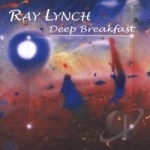 Deep Breakfast by Ray Lynch