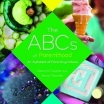 The ABCs of Parenthood: An Alphabet of Parenting Advice