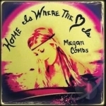 Home Is Where the Heart Is by Megan Combs