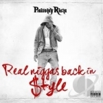 Real N-Ggas Back in Style by Philthy Rich