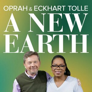 A New Earth - Oprah &amp; Eckhart Tolle