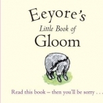 Winnie-the-Pooh: Eeyore&#039;s Little Book of Gloom