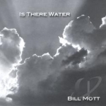 Is There Water by Bill Mott