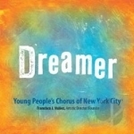 Dreamer by Young People&#039;s Chorus Of New York City