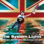 Bright Water &amp; Backroad Trips by System Lights