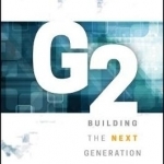 G2: Building the Next Generation