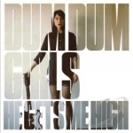 He Gets Me High by Dum Dum Girls