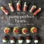 Party-Perfect Bites: Delicious Recipes for Canapes, Finger Food and Party Snacks