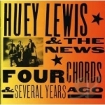 Four Chords &amp; Several Years Ago by Huey Lewis &amp; The News