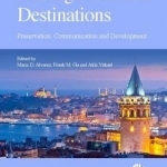 Heritage Tourism Destinations: Preservation, Communication and Development