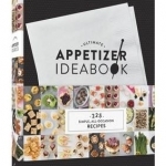 Ultimate Appetizer Ideabook: 225 Simple, All-Occasion Recipes