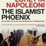 The Islamist Phoenix: IS and the Redrawing of the Middle East