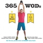 365 Wods: Burpees, Deadlifts, Snatches, Squats, Box Jumps, Situps, Kettlebell Swings, Double Unders, Lunges, Pushups, Pullups, and More