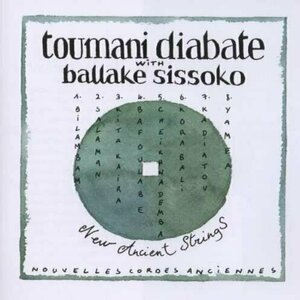 New &amp; Ancient Strings by Toumani Diabate and Ballake Sissoko