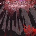 Moonlight City Burning by Love Revolt