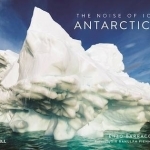 The Noise of Ice: Antarctica