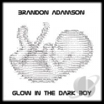 Glow In The Dark Boy by Brandon Adamson
