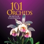 101 Orchids - Secrets of Cultivation