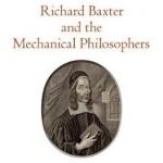 Richard Baxter and the Mechanical Philosophers