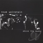 Above the Music by Noam Weinstein